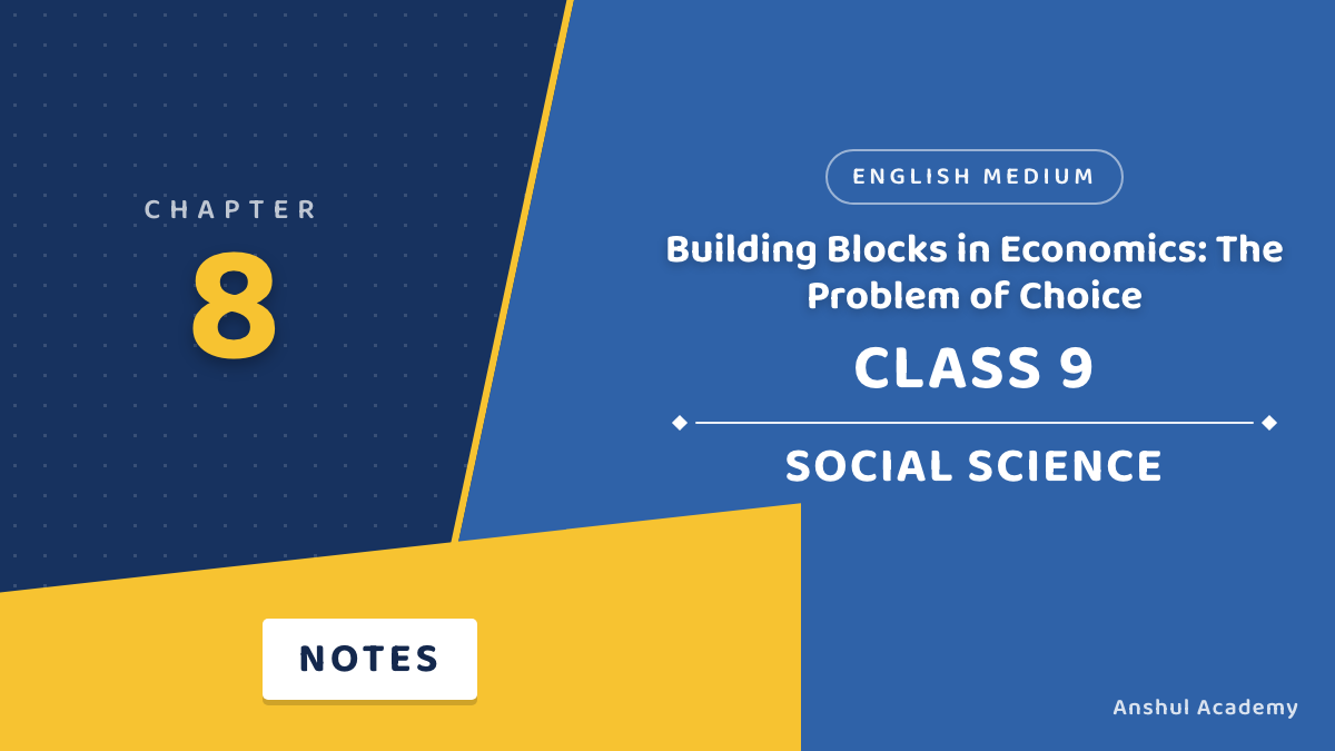 Class 9 Social Science Chapter 8 Building Blocks in Economics Notes in English