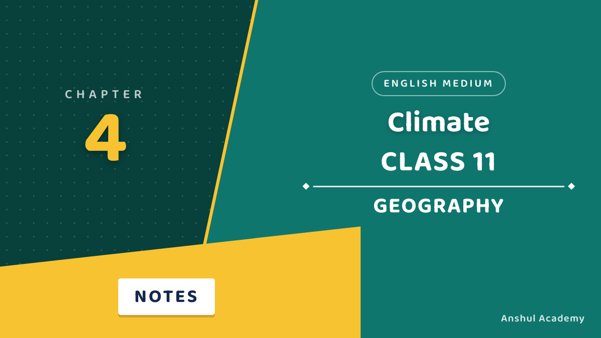 Class 11 Geography Chapter 4 Climate Notes in English
