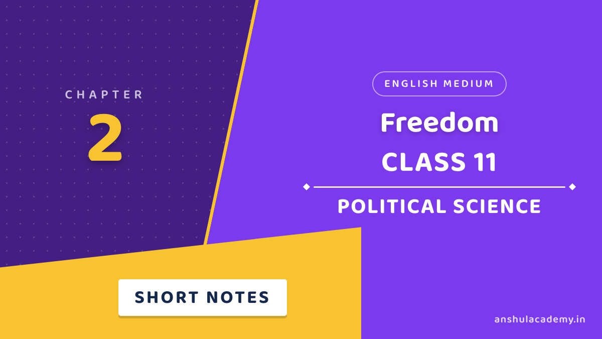 Class 11 Political Science Book 2 Chapter 2 Freedom Short Notes