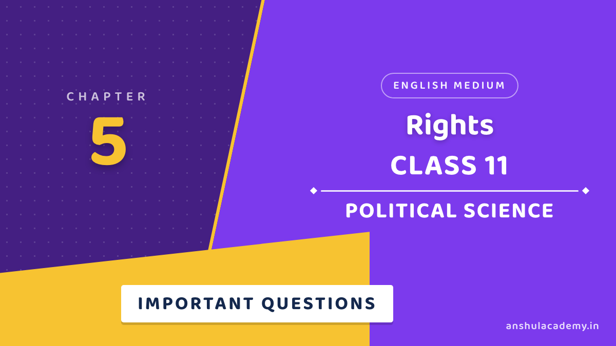 Class 11 Political Science Book 2 Chapter 5 Rights Important Questions with Answers