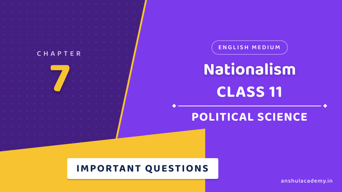 Class 11 Political Science Book 2 Chapter 7 Nationalism Important Questions with Answers