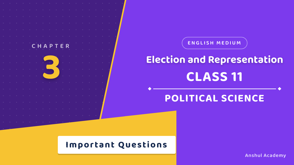 Class 11 Political Science Chapter 3 Election and Representation Important Questions with Answers in English