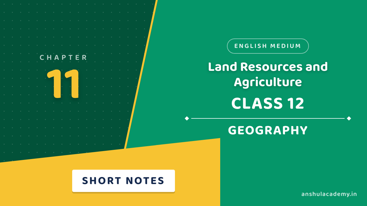 Class 12 Geography Chapter 11 Short Notes in English
