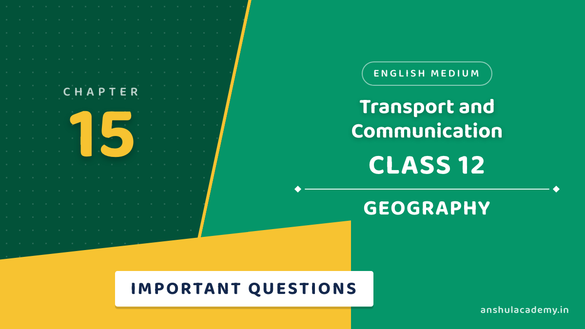 Class 12 Geography Chapter 15 Important Questions with Answers in English