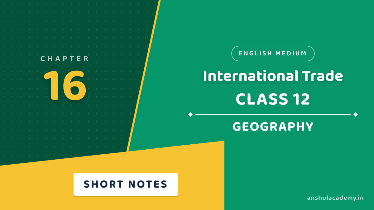 Class 12 Geography Chapter 16 Short Notes in English