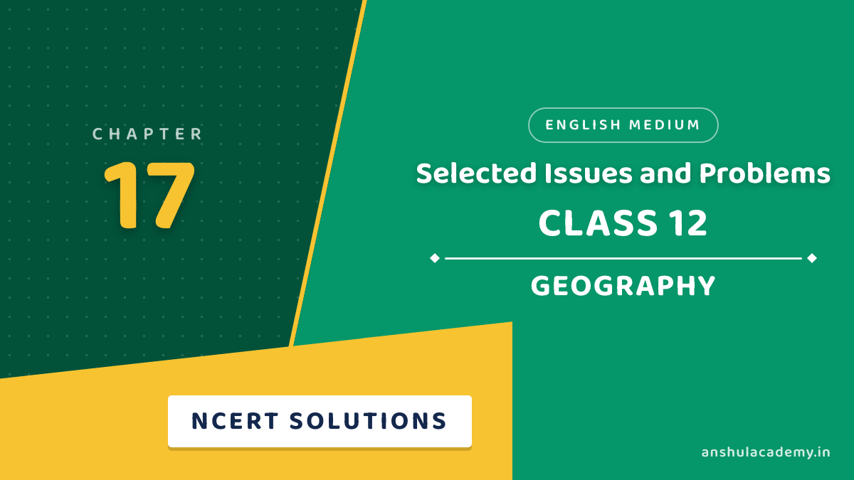 Class 12 Geography Chapter 17 NCERT Solutions in English