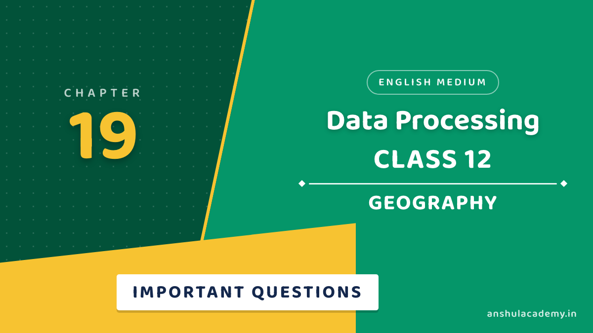 Class 12 Geography Chapter 19 Important Questions with Answers in English