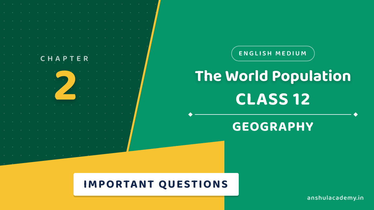 Class 12 Geography Chapter 2 Important Questions with Answers in English
