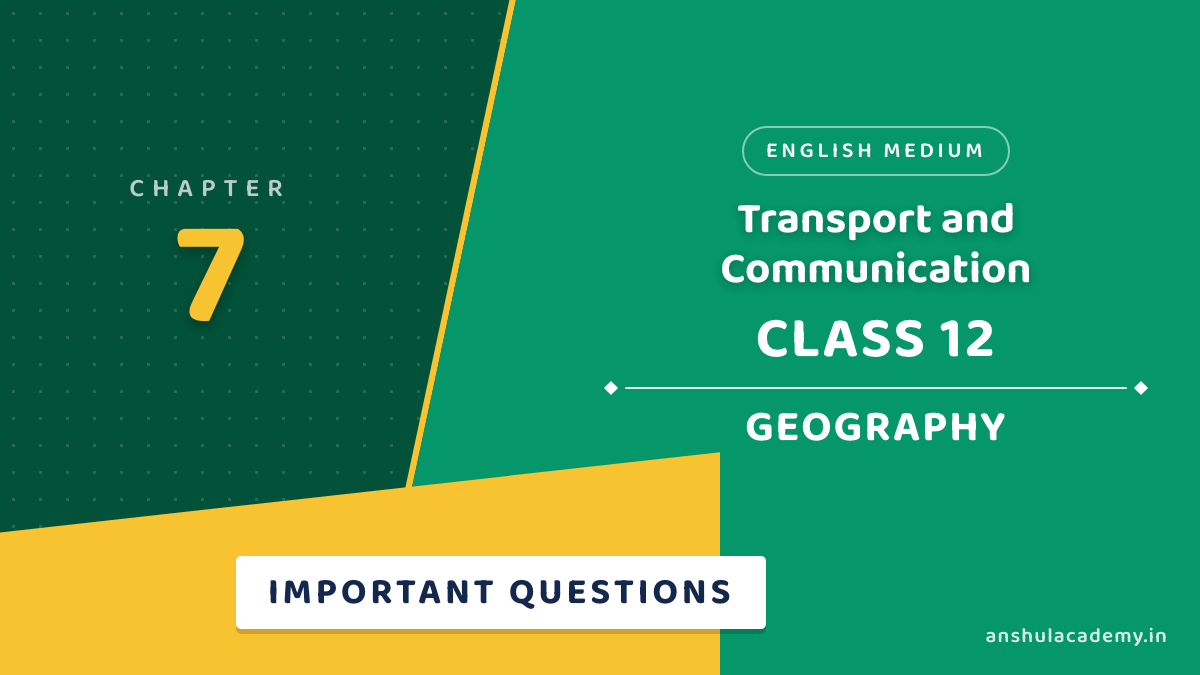 Class 12 Geography Chapter 7 Important Questions with Answers in English