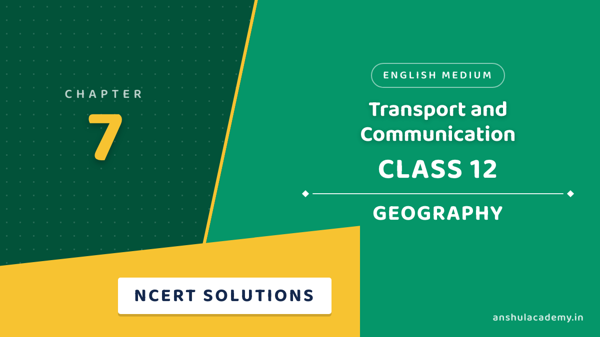 Class 12 Geography Chapter 7 NCERT Solutions in English