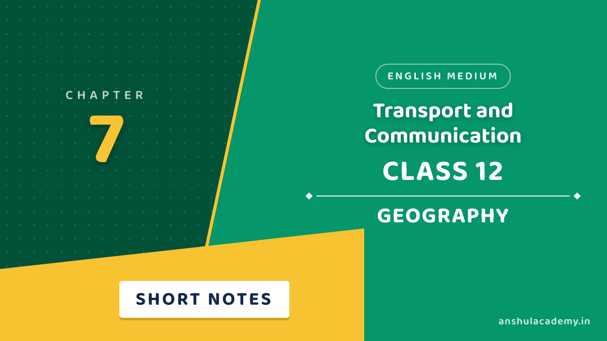 Class 12 Geography Chapter 7 Short Notes in English