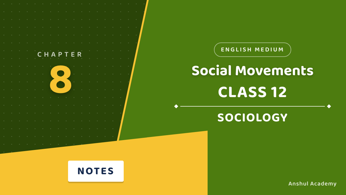 Class 12 Sociology Book 2 Chapter 8 Social Movements Notes in English